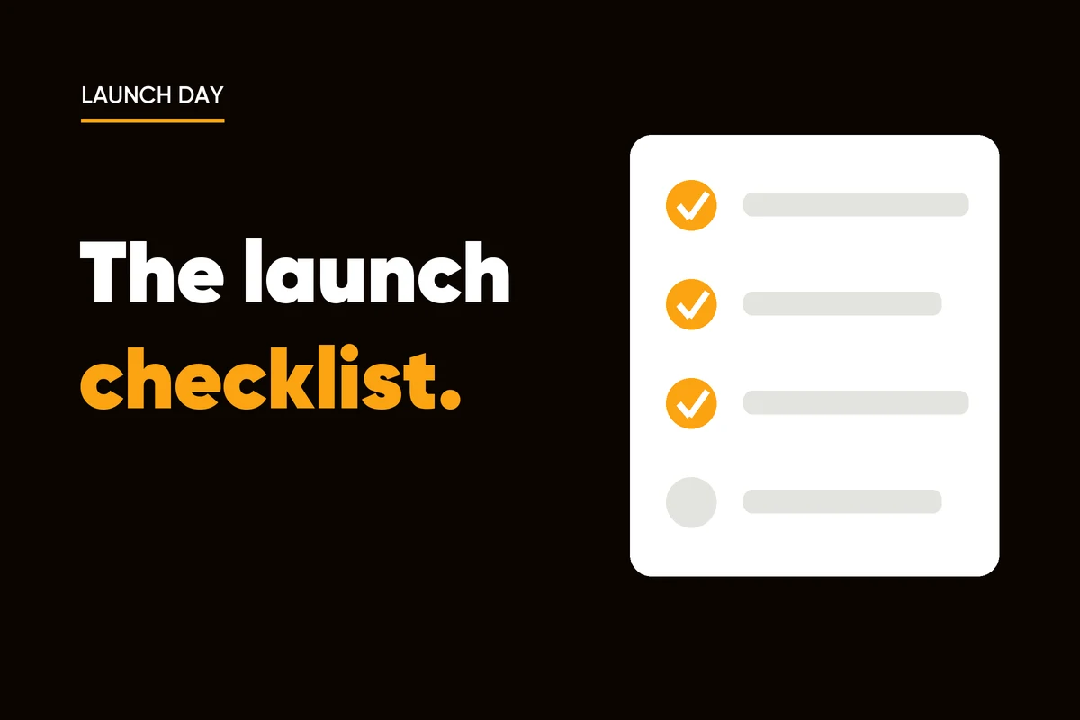 Launch checklist card with orange checkmarks on a dark background