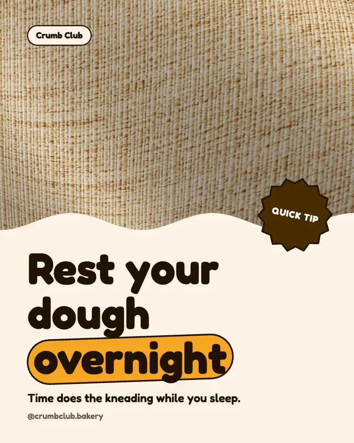 Crumb Club post: "Rest your dough overnight" (tip, Playful style)
