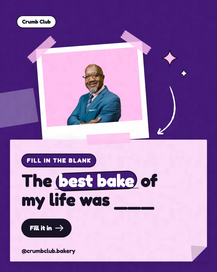Crumb Club post: "The best bake of my life was ___" (fill in the blank, Playful style)