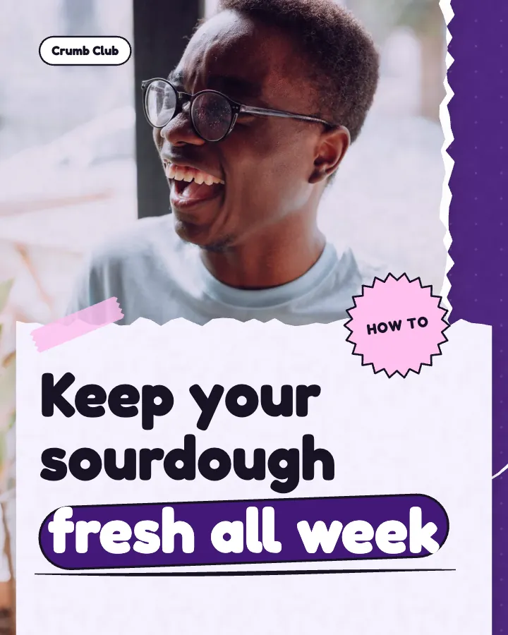 Crumb Club carousel of 6 slides: "Keep your sourdough fresh all week" (how-to, Playful style)