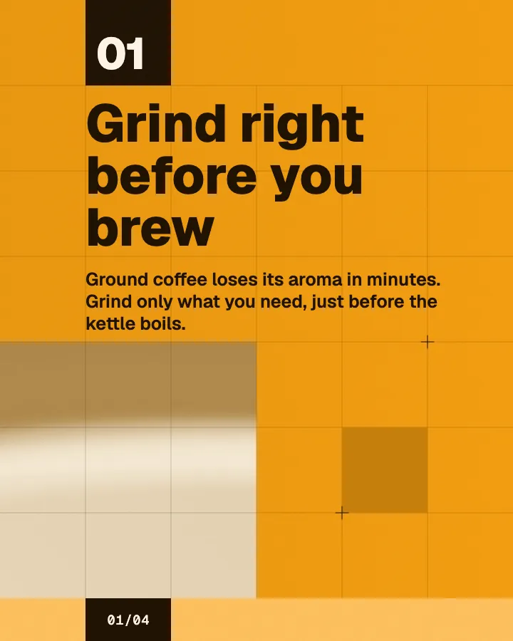 Morning Ritual carousel, slide 2, "Grind right before you brew": Ground coffee loses its aroma in minutes. Grind only what you need, just before the kettle boils. (Block style)