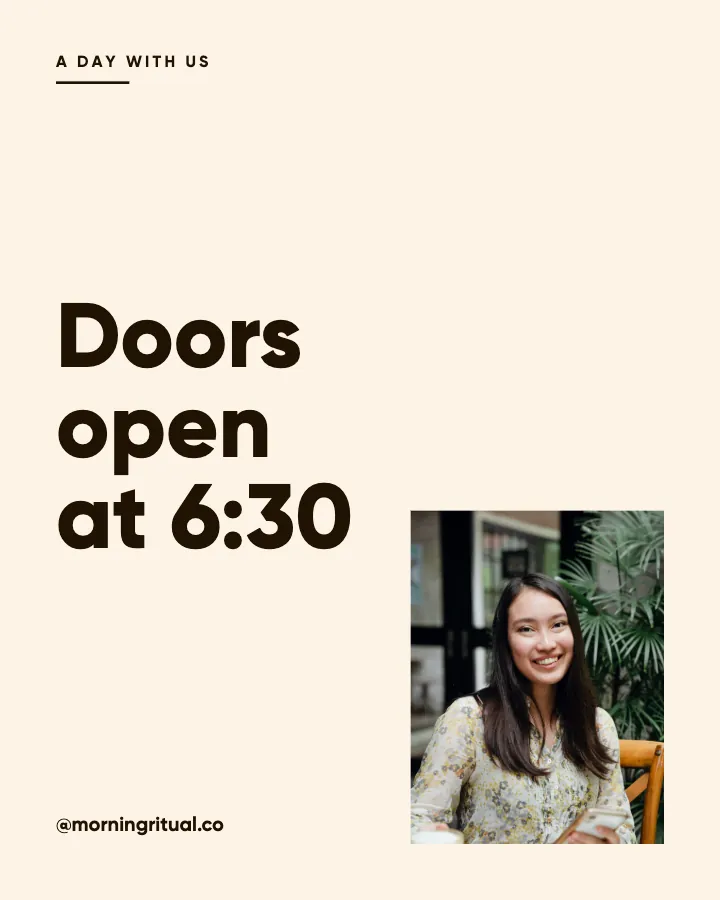 Morning Ritual post: "Doors open at 6:30" (day in the life, Studio style)