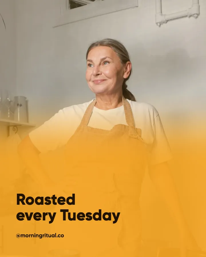 Morning Ritual post: "Roasted every Tuesday" (process, Studio style)