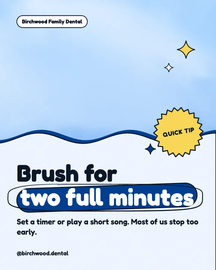 Birchwood Family Dental post: "Brush for two full minutes" (tip, Playful style)