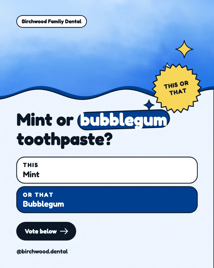 Birchwood Family Dental post: "Mint or bubblegum toothpaste?" (this or that, Playful style)