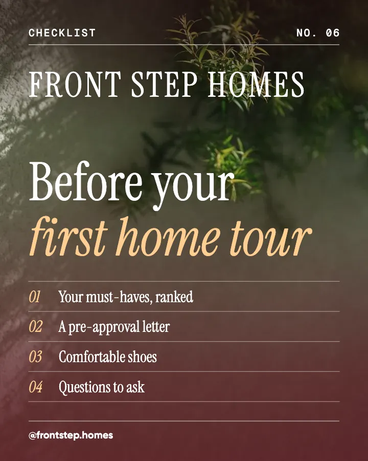 Front Step Homes post: "Before your first home tour" (checklist, Editorial style)