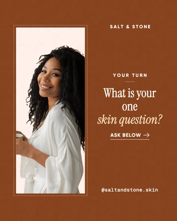 Salt & Stone post: "What is your one skin question?" (question, Editorial style)