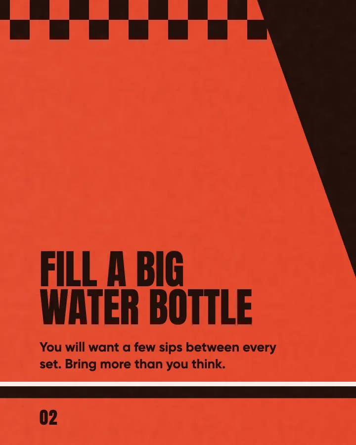 Northside Strength carousel, slide 3, "Fill a big water bottle": You will want a few sips between every set. Bring more than you think. (Poster style)